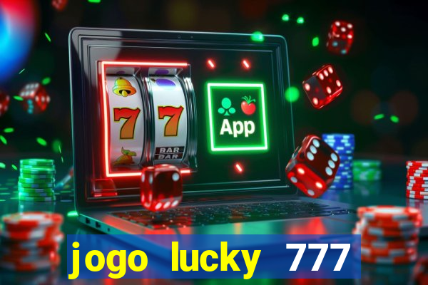 jogo lucky 777 paga mesmo